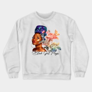 Black Girl Magic, Beautiful Black Woman, African American Woman Crewneck Sweatshirt